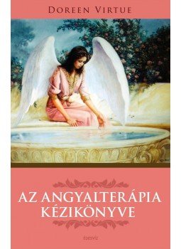 Doreen Virtue - Az angyalterápia kézikönyve Doreen Virtue - Az angyalterápia kézikönyve, Budapest 2012 antikvár könyv