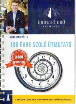 Schilling Péter - 108 évre szóló útmutató,  2013 antikvár könyv
