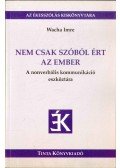 Wacha Imre - Nem csak szóból ért az ember