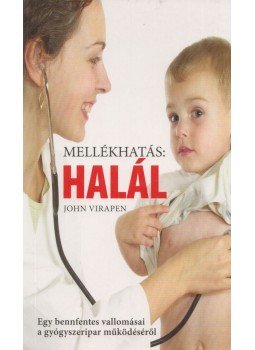 Virapen, John - Mellékhatás: Halál Virapen, John - Mellékhatás: Halál, Pécs 2011 antikvár könyv