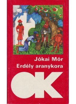 Jókai Mór - Erdély aranykora Jókai Mór - Erdély aranykora, Budapest 1989 antikvár könyv
