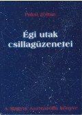 Paksi Zoltán - Égi utak csillagüzenetei