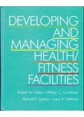 Patton, Robert W.,Grantham, William F.,Gerson, Richard F.,Gettman, Larry R. - Developing and Managing Health/Fitness Facilities