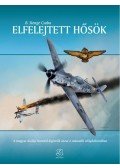 B. Stenge Csaba - Elfelejtett hősök