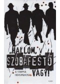 Charles Brandt - ,,Hallom, szobafestő vagy!"