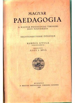 Nagy J. Béla (szerk.) - Magyar paedagogia Nagy J. Béla (szerk.) - Magyar paedagogia, Budapest 1933 antikvár könyv