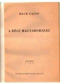 Beck Lajos - A régi Magyarország