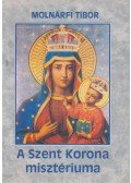 Molnárfi Tibor Dr. - A Szent Korona misztériuma
