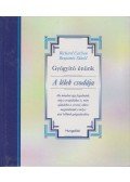 Shield, Benjamin,RICHARD CARLSON - Gyógyító énünk - A lélek csodája