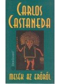 Castenada, Carlos - Mesék az erőről