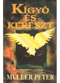 Müller Péter - Kígyó és kereszt Müller Péter - Kígyó és kereszt, Budapest 1998 antikvár könyv
