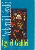 Vekerdi László - Így él Galilei