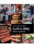Serényi Zsolt - A tetovált séf - Grill és barbecue télen-nyáron