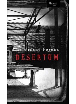 Vincze Ferenc - Desertum Vincze Ferenc - Desertum, null 2014 antikvár könyv