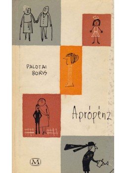 Palotai Boris - Aprópénz Palotai Boris - Aprópénz, Budapest 1961 antikvár könyv