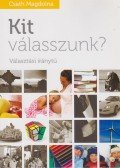 Csath Magdolna - Kit válasszunk?
