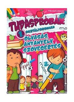 Pokorádi Zoltánné - Tudáspróbák 1. osztályosoknak - Olvasás, anyanyelv, szövegértés, null 2014 antikvár könyv