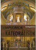 Kerékgyártó Éva - Templomok és katedrálisok