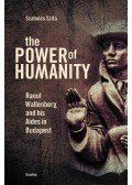 Szita Szabolcs - The Power of Humanity - Raoul Wallenberg and his Aides in Budapest