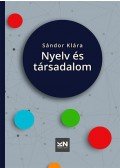 Sándor Klára - Nyelv és társadalom