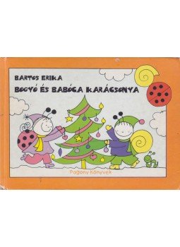 Bartos Erika - Bogyó és Babóca karácsonya Bartos Erika - Bogyó és Babóca karácsonya, Budapest 2004 antikvár könyv