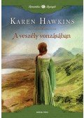 Karen Hawkins - A veszély vonzásában
