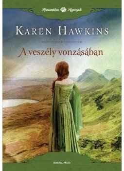 Karen Hawkins - A veszély vonzásában Karen Hawkins - A veszély vonzásában, Budapest 2016 antikvár könyv