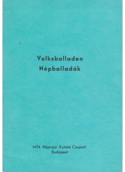 Szabó T. Ádám (szerk.) - Volksballaden - Népballadák Szabó T. Ádám (szerk.) - Volksballaden - Népballadák, Budapest 0 antikvár könyv