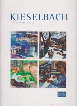 Kieselbach Anita (szerk.) - Kieselbach Kieselbach Anita (szerk.) - Kieselbach, 2012 antikvár könyv