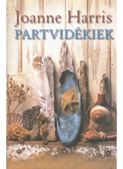 Joanne Harris - Partvidékiek Joanne Harris - Partvidékiek, Budapest 2004 antikvár könyv
