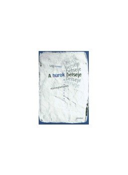 Szijj Ferenc - A HUROK BELSEJE /ÜKH 2004/ Szijj Ferenc - A HUROK BELSEJE /ÜKH 2004/, null 2004 antikvár könyv
