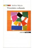 Sárközi Mátyás - Vízszintes zuhanás