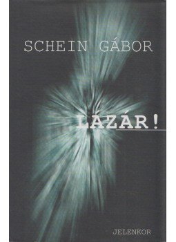 Schein Gábor - Lázár! Schein Gábor - Lázár!, Pécs 2004 antikvár könyv