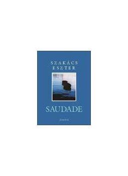 Szakács Eszter - Saudade Szakács Eszter - Saudade, null 0 antikvár könyv