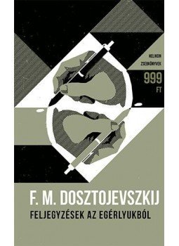 Dosztojevszkij, Fjodor Mihajlovics - Feljegyzések az egérlyukból Dosztojevszkij, Fjodor Mihajlovics - Feljegyzések az egérlyukból, Budapest 2016 antikvár könyv