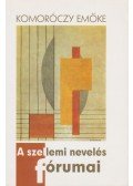 G. Komoróczy Emőke - A szellemi nevelés fórumai