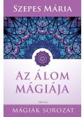 Szepes Mária - Az álom mágiája