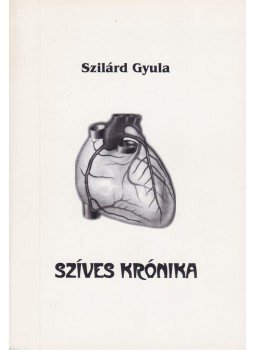 Szilárd Gyula - Szíves krónika (dedikált),  1998 antikvár könyv