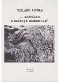 Szilárd Gyula - "...sodrában a szörnyű malomnak" (dedikált)