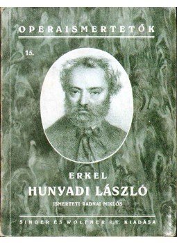 Radnai Miklós - Erkel: Hunyadi László Radnai Miklós - Erkel: Hunyadi László, null 0 antikvár könyv