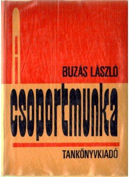 Dr. Buzás László - A csoportmunka Dr. Buzás László - A csoportmunka, Budapest 1974 antikvár könyv