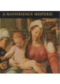 H. Takács Marianna - A manierizmus mesterei
