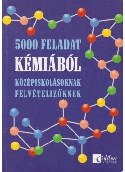 Albert Viktor, Albert Attila - 5000 feladat kémiából Albert Viktor, Albert Attila - 5000 feladat kémiából, Budapest 1999 antikvár könyv
