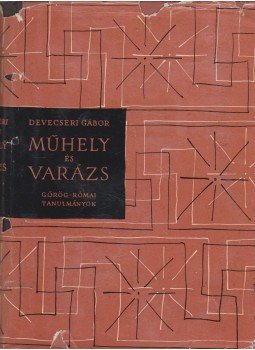 Devecseri Gábor - Műhely és varázs Devecseri Gábor - Műhely és varázs, Budapest 1959 antikvár könyv