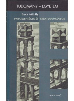 Beck Mihály - Parajelenségek és paratudományok, Budapest 2004 antikvár könyv
