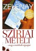 K. T. Zelenay - Szíriai metélt - avagy a muttikulti végnapjai