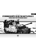 Pánczél Mátyás - Sturmgeschütz III on the Battlefield 2 - World War Two Photobook Series - Volume 4