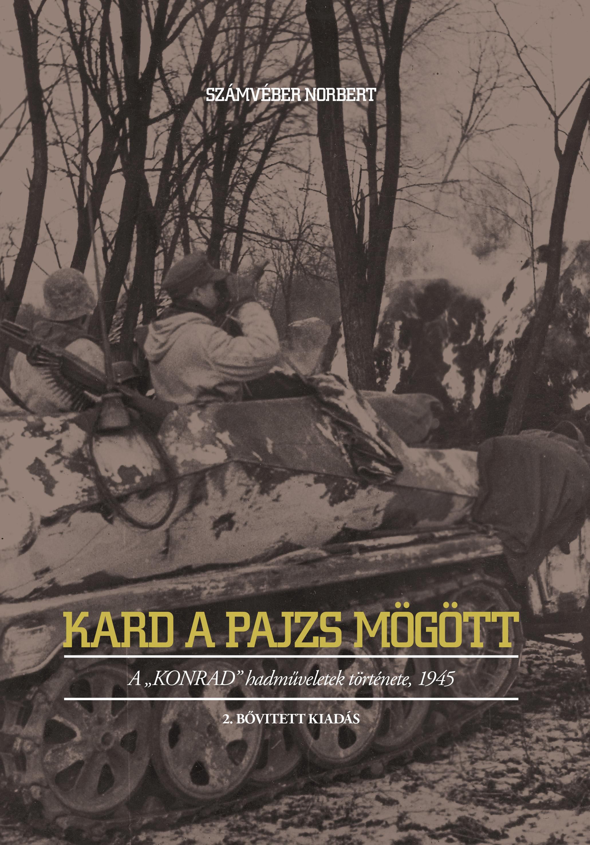 Számvéber Norbert - Kard a pajzs mögött Számvéber Norbert - Kard a pajzs mögött, Budapest 2013 antikvár könyv
