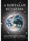 Edmond Bordeaux Székely - A kortalan kutatása I.