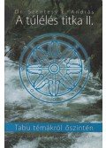 SZENTESY E. ANDRÁS DR. - Túlélés titka II. - Tabu témákról őszintén